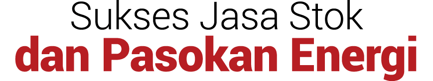 Sukses Jasa Stok dan Pasokan Energi 