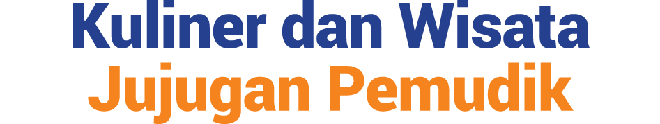 Kuliner dan Wisata Jujugan Pemudik