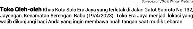 Solopos.com/Gigih Windar Pratama Toko Oleh oleh Khas Kota Solo Era Jaya yang terletak di Jalan Gatot Subroto No.132, ...