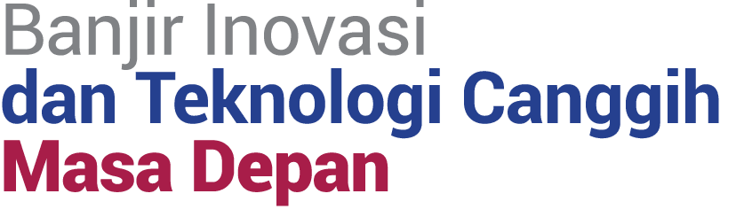 Banjir Inovasi dan Teknologi Canggih Masa Depan 