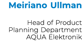 Meiriano Ullman Head of Product Planning Department Aqua Elektronik 