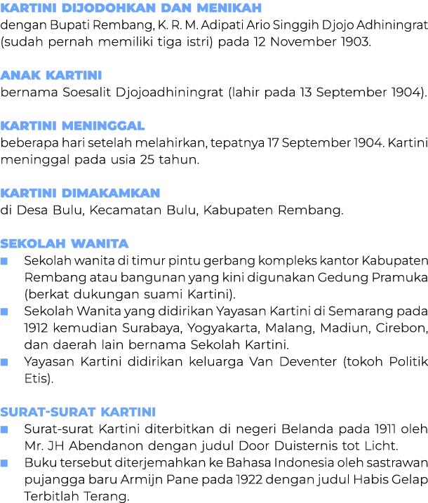 Kartini dijodohkan dan menikah dengan Bupati Rembang, K. R. M. Adipati Ario Singgih Djojo Adhiningrat (sudah pernah m...