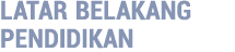 Latar Belakang Pendidikan