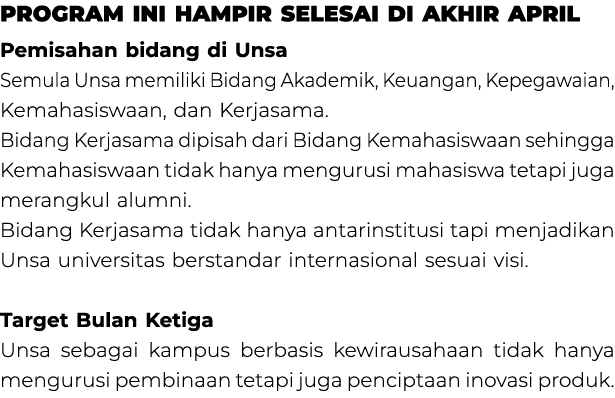 Program ini hampir selesai di akhir April Pemisahan bidang di Unsa Semula Unsa memiliki Bidang Akademik, Keuangan, Ke...