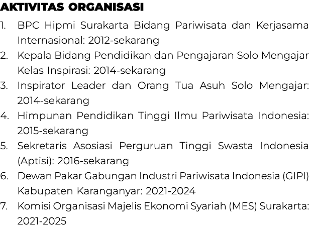 Aktivitas Organisasi 1. BPC Hipmi Surakarta Bidang Pariwisata dan Kerjasama Internasional: 2012 sekarang 2. Kepala Bi...