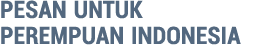 Pesan untuk Perempuan Indonesia 