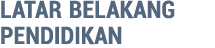 Latar Belakang Pendidikan
