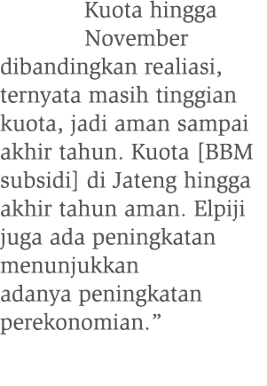 Kuota hingga November dibandingkan realiasi, ternyata masih tinggian kuota, jadi aman sampai akhir tahun. Kuota [BBM ...