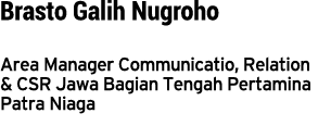 Brasto Galih Nugroho Area Manager Communicatio, Relation & CSR Jawa Bagian Tengah Pertamina Patra Niaga