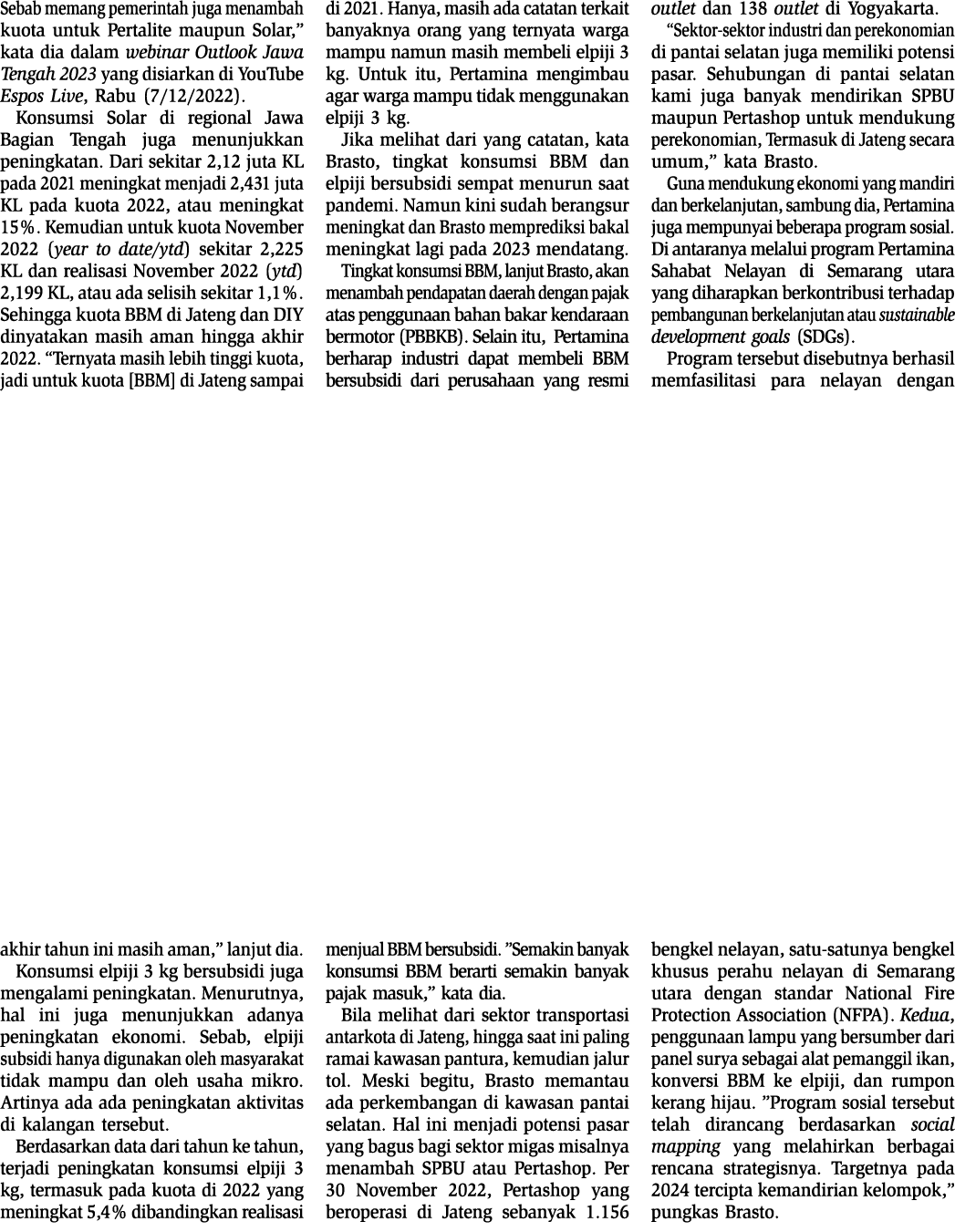 Sebab memang pemerintah juga menambah kuota untuk Pertalite maupun Solar,” kata dia dalam webinar Outlook Jawa Tengah...