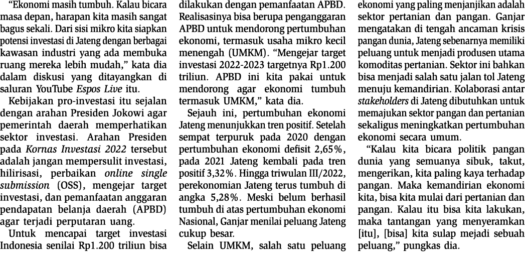 “Ekonomi masih tumbuh. Kalau bicara masa depan, harapan kita masih sangat bagus sekali. Dari sisi mikro kita siapkan ...