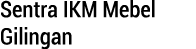 Sentra IKM Mebel Gilingan