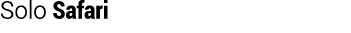 Solo Safari