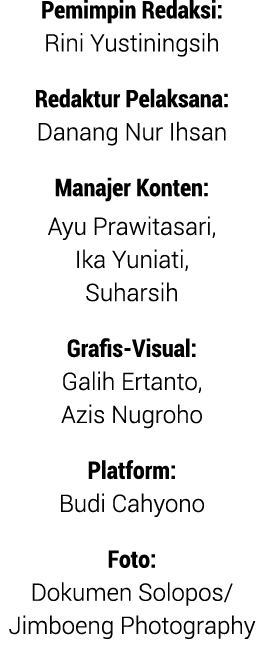 Pemimpin Redaksi: Rini Yustiningsih Redaktur Pelaksana: Danang Nur Ihsan Manajer Konten: Ayu Prawitasari, Ika Yuniati...